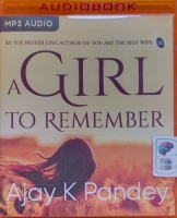 A Girl to Remember written by Ajay K Pandey performed by Avinash Muddappa on MP3 CD (Unabridged)